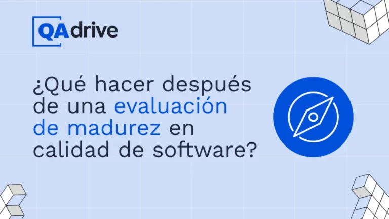 Imagen destacada del blog “¿Qué hacer después de una evaluación de madurez en calidad de software?”, con el logo de QAdrive y una ilustración de una brújula.